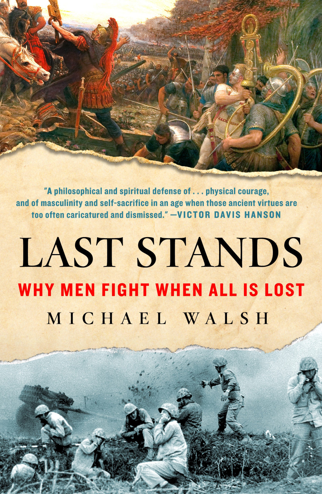 Last Stands Why Men Fight When All Is Lost