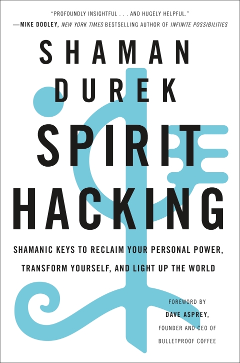 Spirit Hacking: Shamanic Keys to Reclaim Your Personal Power, Transform Yourself, and Light Up the World - FULL INSTANT DOWNLOAD | PDF DOCX EPUB