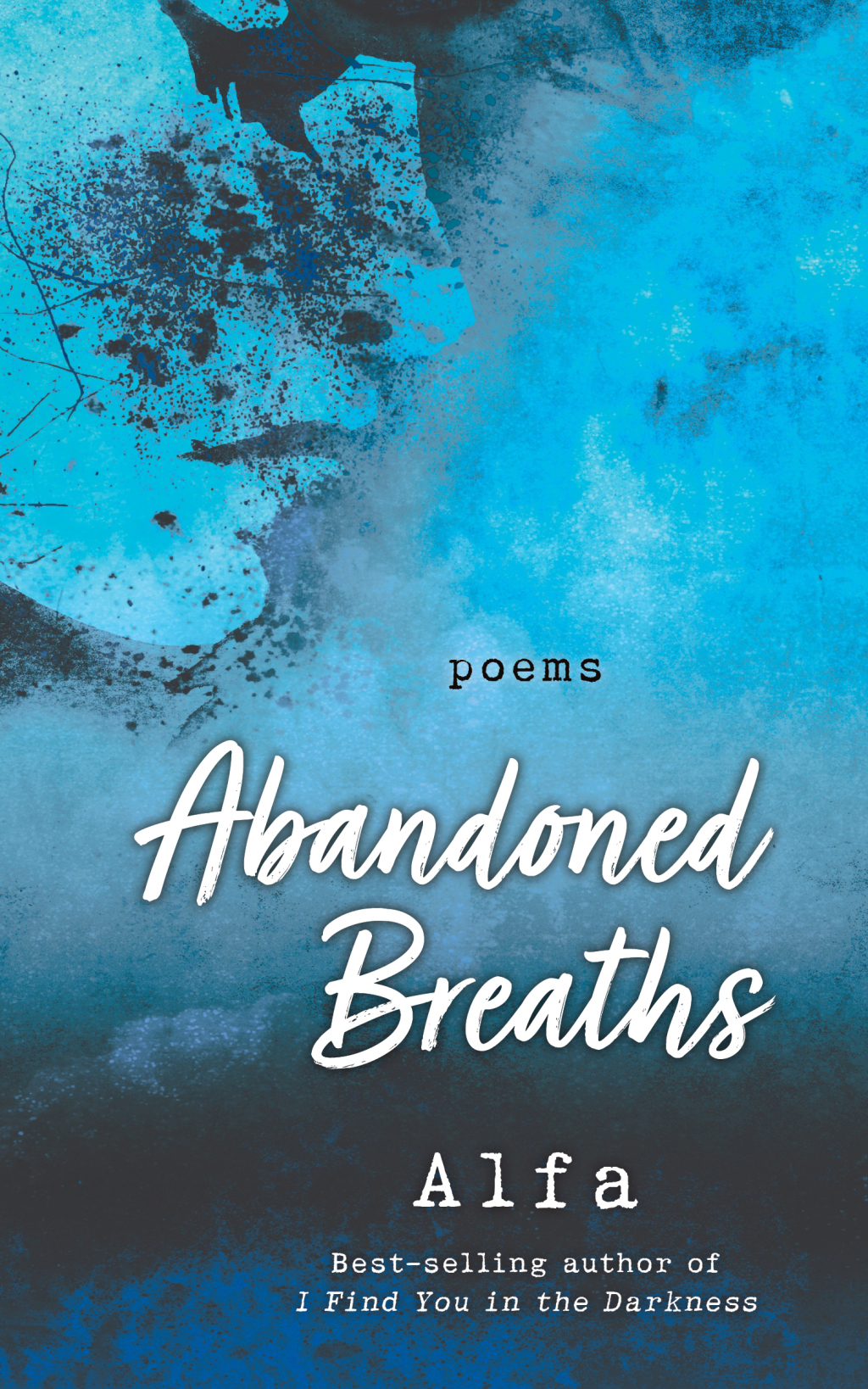 Abandoned Breaths: Revised and Expanded Edition Poems