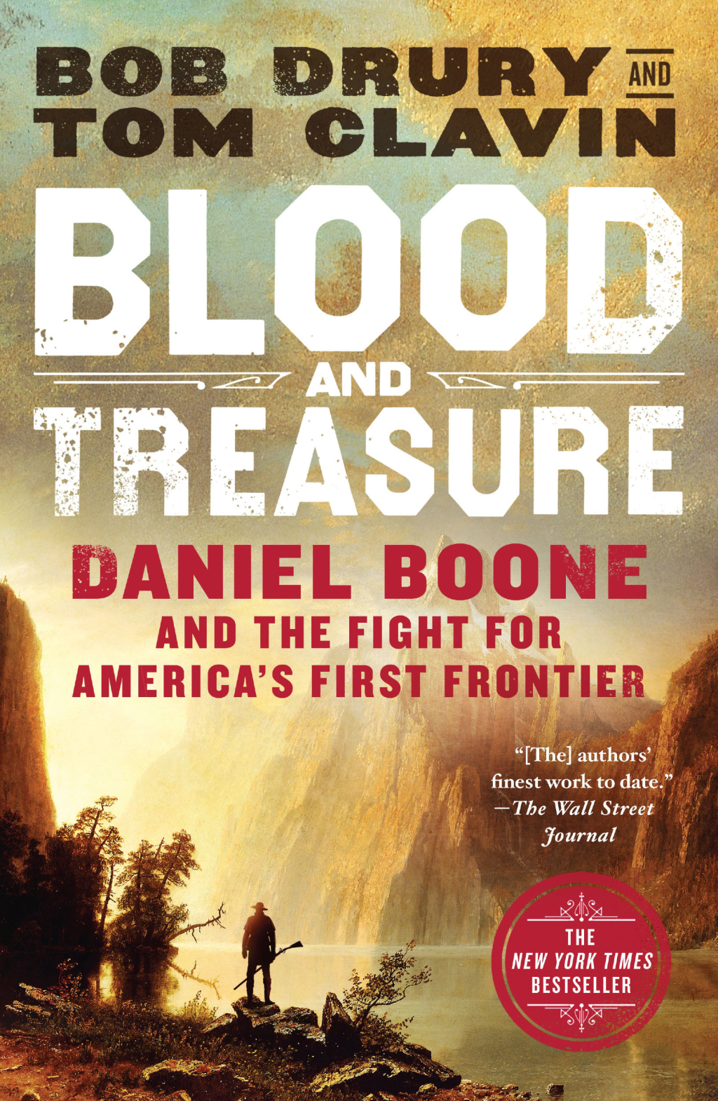 Blood and Treasure Daniel Boone and the Fight for America’s First Frontier