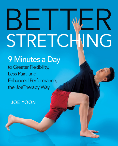 Better Stretching: 9 Minutes a Day to Greater Flexibility, Less Pain, and Enhanced Performance, the JoeTherapy Way - FULL INSTANT DOWNLOAD | PDF DOCX EPUB