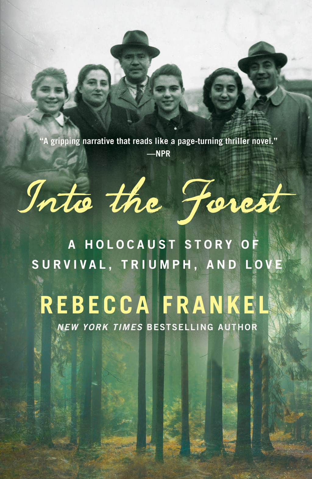 Into the Forest A Holocaust Story of Survival, Triumph, and Love