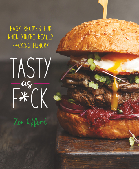Tasty as F*ck: Easy Recipes for When You're Really F*cking Hungry - FULL INSTANT DOWNLOAD | PDF DOCX EPUB