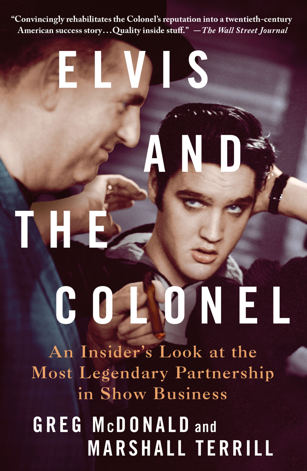 Elvis and the Colonel An Insider’s Look at the Most Legendary Partnership in Show Business