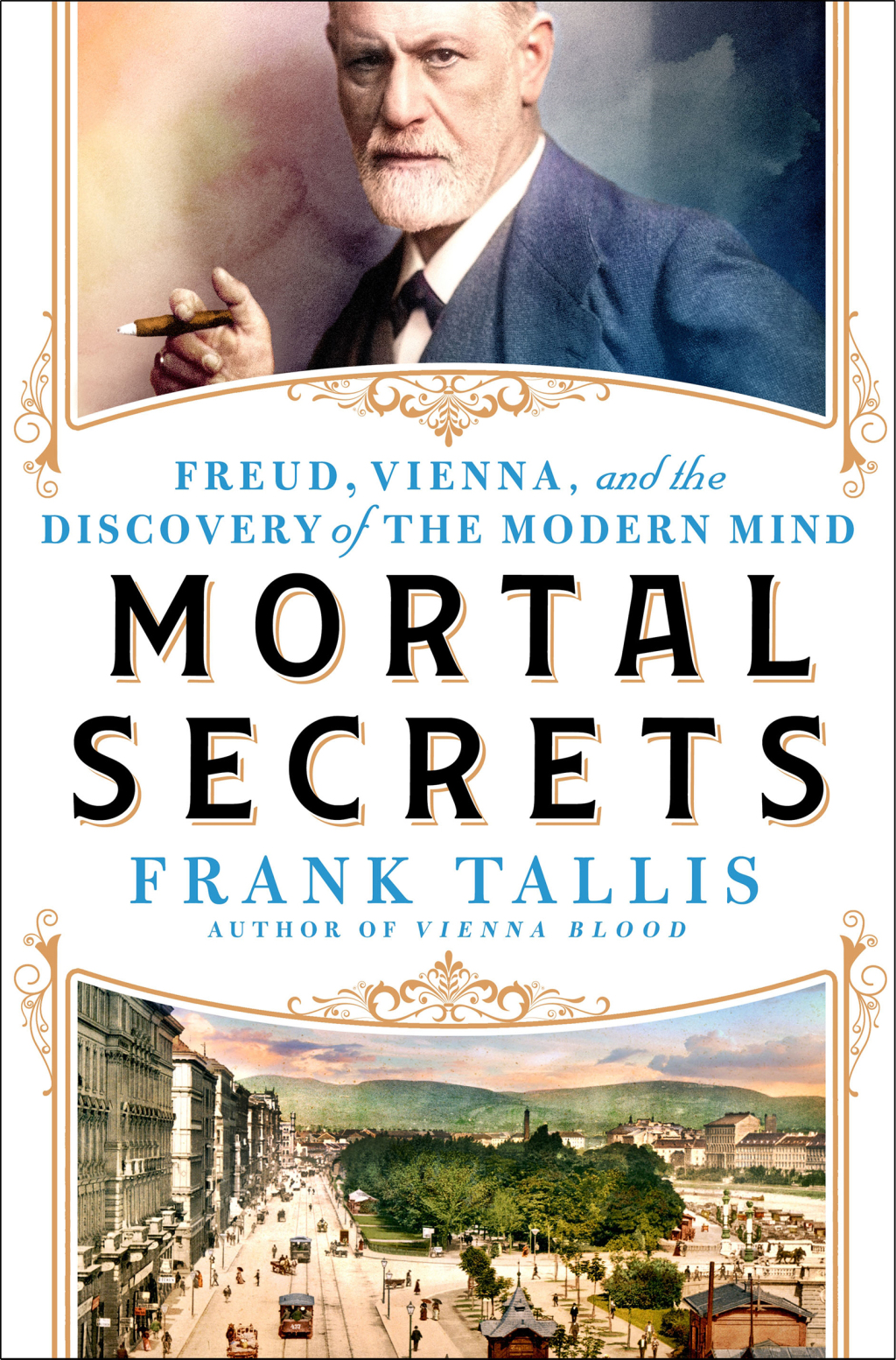 Mortal Secrets Freud, Vienna, and the Discovery of the Modern Mind
