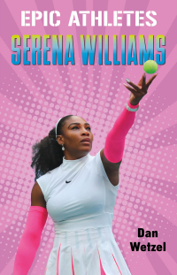 Cover image: Epic Athletes: Serena Williams 9781250295781
