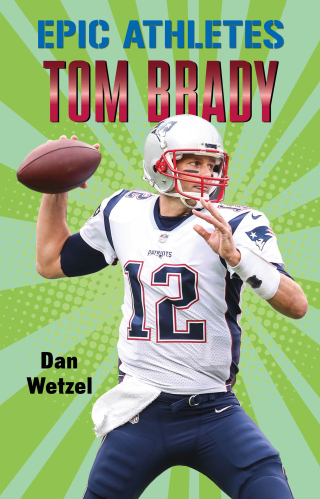 Cover image: Epic Athletes: Tom Brady 9781250295798