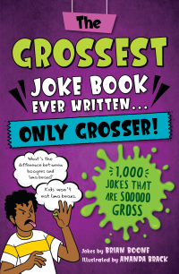 Cover image: The Grossest Joke Book Ever Written... Only Grosser! 9781250324085