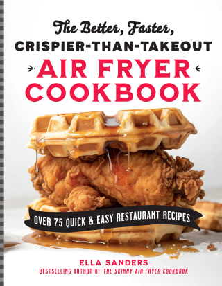 Cover image: The Better, Faster, Crispier-than-Takeout Air Fryer Cookbook 9781250339805
