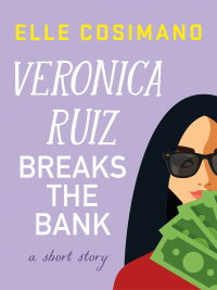 Cover image: Veronica Ruiz Breaks the Bank 9781250343314