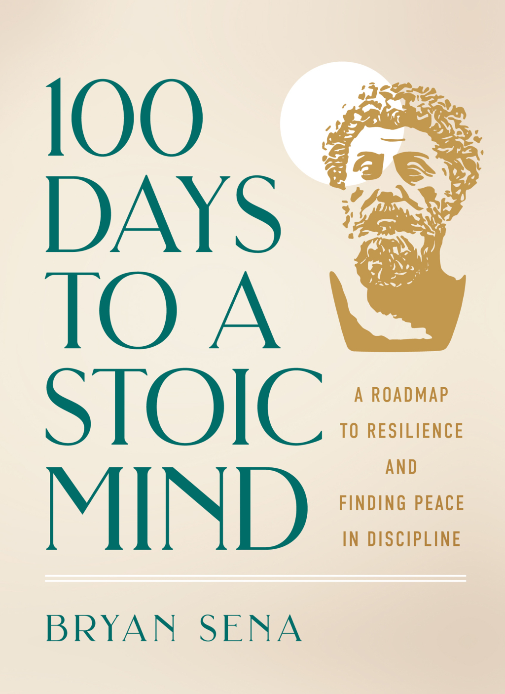 100 Days to a Stoic Mind A Roadmap to Resilience and Finding Peace in Discipline