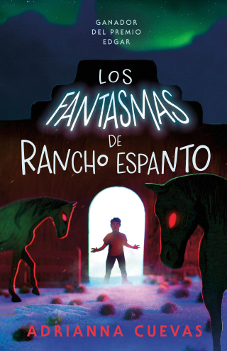 Cover image: Los fantasmas de Rancho Espanto / The Ghosts of Rancho Espanto (Spanish edition) 9781250393883