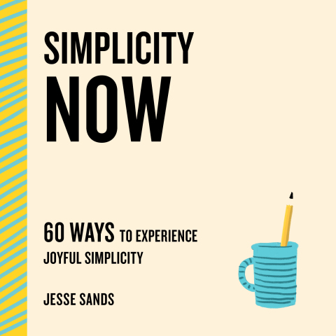 Simplicity Now: 60 Ways to Experience Joyful Simplicity - FULL INSTANT DOWNLOAD | PDF DOCX EPUB