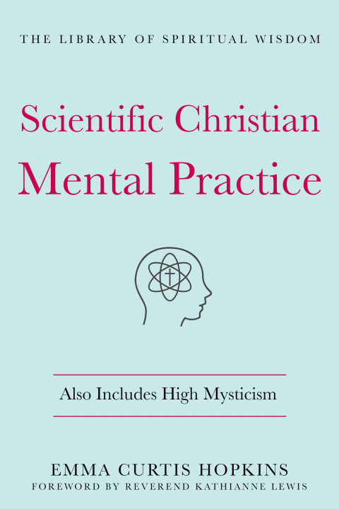 Scientific Christian Mental Practice: Also Includes High Mysticism: (The Library of Spiritual Wisdom) - FULL INSTANT DOWNLOAD | PDF DOCX EPUB