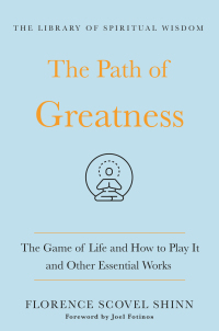 Cover image: The Path of Greatness: The Game of Life and How to Play It and Other Essential Works 9781250784308