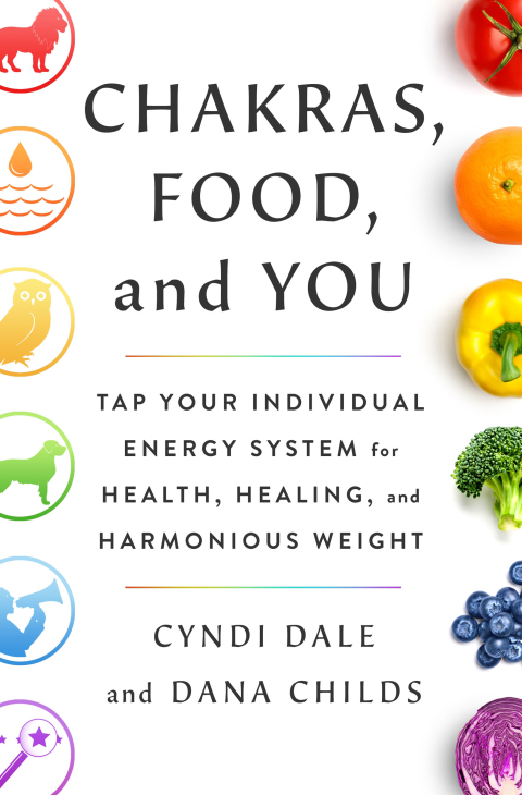 Chakras, Food, and You: Tap Your Individual Energy System for Health, Healing, and Harmonious Weight - FULL INSTANT DOWNLOAD | PDF DOCX EPUB