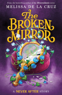 Cover image: Never After: The Broken Mirror 9781250827258