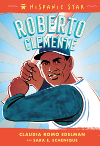 Cover image: Hispanic Star: Roberto Clemente 9781250828088