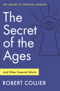Cover image: The Secret of the Ages: And Other Essential Works 9781250845276