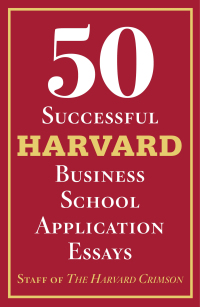 Cover image: 50 Successful Harvard Business School Application Essays 9781250845993