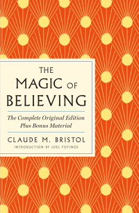 Cover image: The Magic of Believing: The Complete Original Edition 9781250897824