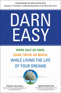 صورة الغلاف: Darn Easy: Work Half as Hard, Earn Twice as Much, While Living the Life of Your Dreams 1st edition 9781259582936
