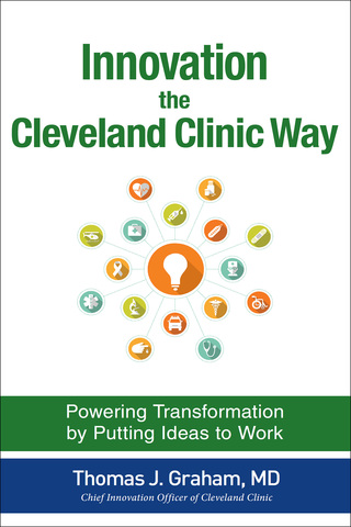 Cover image: Innovation the Cleveland Clinic Way: Powering Transformation by Putting Ideas to Work 1st edition 9781259582950