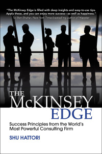 表紙画像: The McKinsey Edge: Success Principles from the World’s Most Powerful Consulting Firm 1st edition 9781259588686