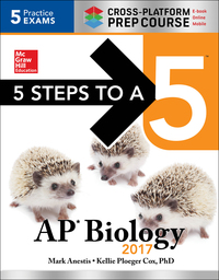 Cover image: 5 Steps to a 5: AP Biology 2017 Cross-Platform Prep Course 9th edition 9781259583346
