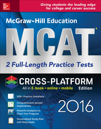 Cover image: McGraw-Hill Education MCAT: 2 Full-Length Practice Tests 2016, Cross-Platform Edition 2nd edition 9781259583810