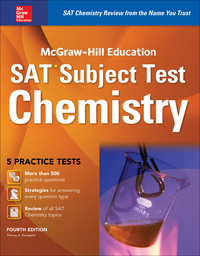 Cover image: McGraw-Hill Education SAT Subject Test Chemistry 4th Ed. 4th edition 9781259584114