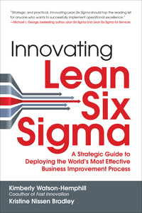 Cover image: Innovating Lean Six Sigma: A Strategic Guide to Deploying the World's Most Effective Business Improvement Process 1st edition 9781259584404