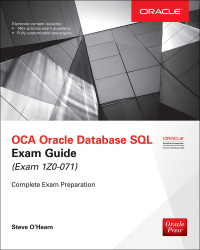 Cover image: OCA Oracle Database SQL Exam Guide (Exam 1Z0-071) 1st edition 9781259585494