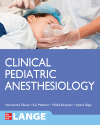 صورة الغلاف: Clinical Pediatric Anesthesiology (Lange) 1st edition 9781259585746
