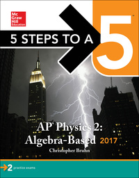 صورة الغلاف: 5 Steps to a 5: AP Physics 2: Algebra-Based 2017 2nd edition 9781259587955
