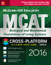 Cover image: McGraw-Hill Education MCAT Biological and Biochemical Foundations of Living Systems 2016 Cross-Platform Edition 2nd edition 9781259588358