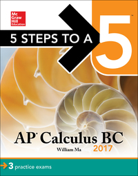 Cover image: 5 Steps to a 5 AP Calculus BC 2017 3rd edition 9781259588556