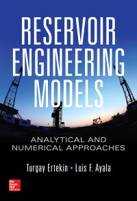 表紙画像: Reservoir Engineering Models: Analytical and Numerical Approaches 1st edition 9781259585630