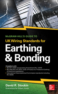 表紙画像: McGraw-Hill's Guide to UK Wiring Standards for Earthing & Bonding 1st edition 9781259641275