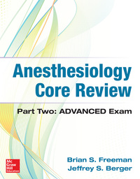 صورة الغلاف: Anesthesiology Core Review: Part Two-ADVANCED Exam 1st edition 9781259641770
