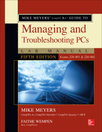 Imagen de portada: Mike Meyers' CompTIA A+ Guide to Managing and Troubleshooting PCs Lab Manual, Fifth Edition (Exams 220-901 & 220-902) 5th edition 9781259643446