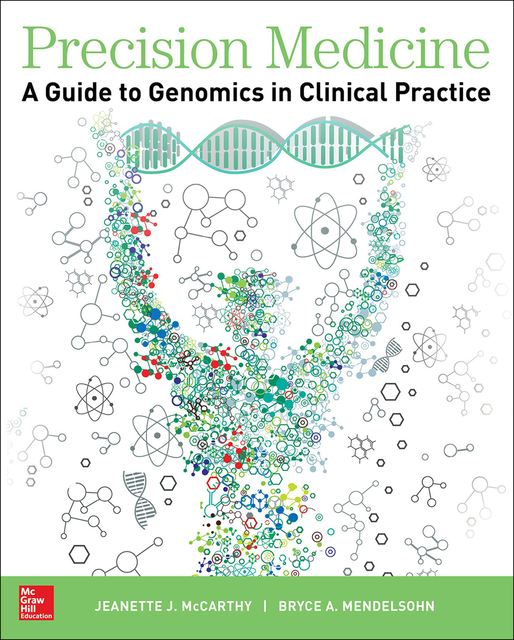 Precision Medicine: A Guide to Genomics in Clinical Practice 1st Edition