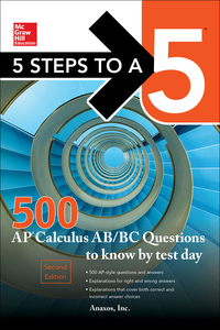 Cover image: 5 Steps to a 5 500 AP Calculus AB/BC Questions to Know by Test Day, Second Edition 2nd edition 9781259644306