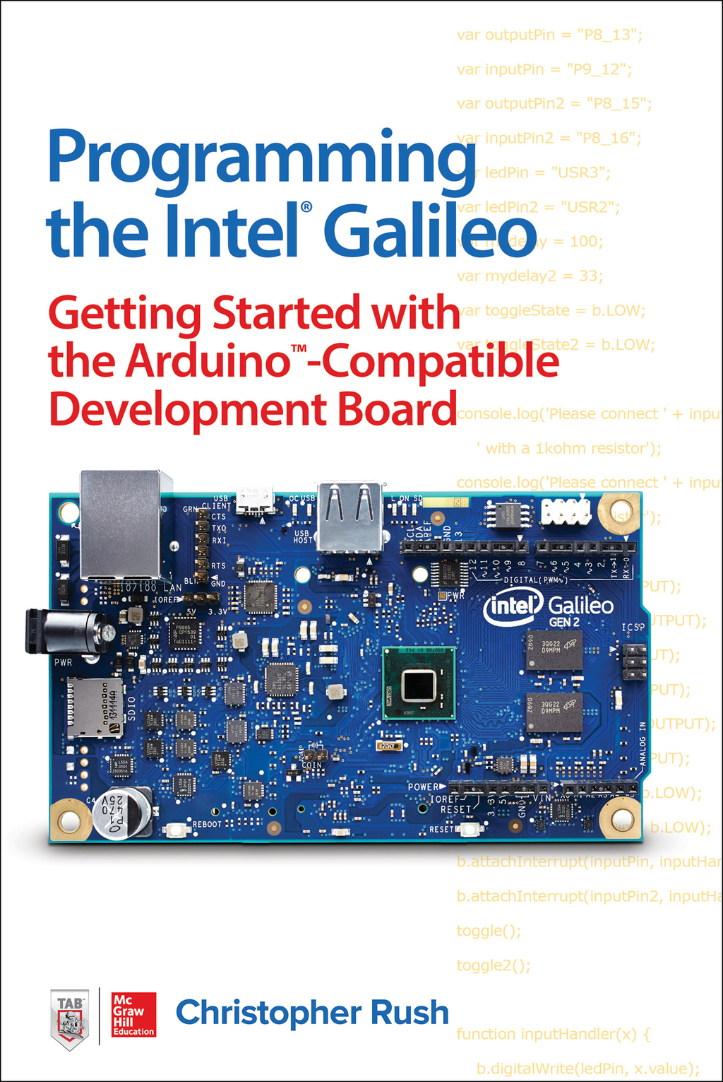 Programming the Intel Galileo: Getting Started with the Arduino -Compatible Development Board 1st Edition