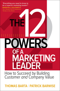 Imagen de portada: The 12 Powers of a Marketing Leader: How to Succeed by Building Customer and Company Value 1st edition 9781259834714
