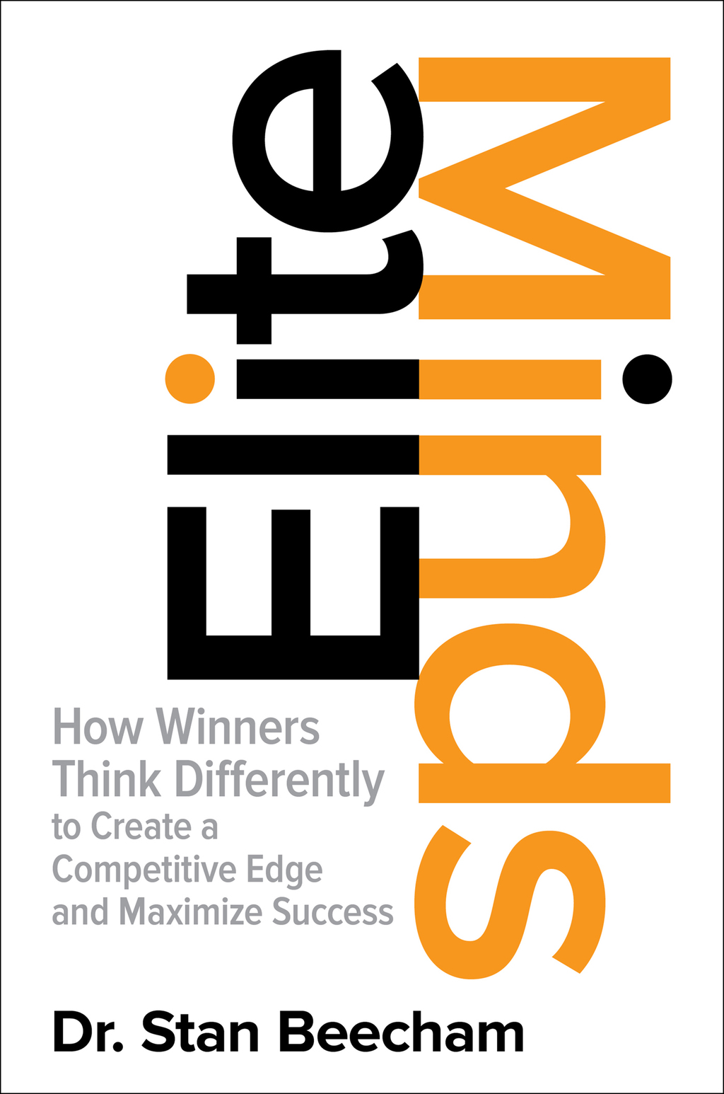 Elite Minds: How Winners Think Differently to Create a Competitive Edge and Maximize Success - 1st Edition (eBook)