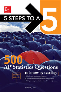 Cover image: 5 Steps to a 5: 500 AP Statistics Questions to Know by Test Day, Second Edition 2nd edition 9781259836657
