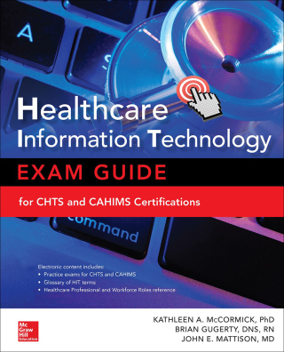 Titelbild: Healthcare Information Technology Exam Guide for CHTS and CAHIMS Certifications 2nd edition 9781259836978