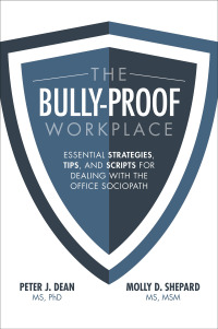 Imagen de portada: The Bully-Proof Workplace: Essential Strategies, Tips, and Scripts for Dealing with the Office Sociopath 1st edition 9781259859663