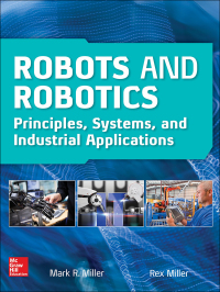 Cover image: Robots and Robotics: Principles, Systems, and Industrial Applications 1st edition 9781259859786